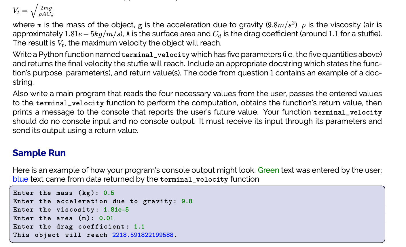 To write a function that performs a subtask and returns an answer.