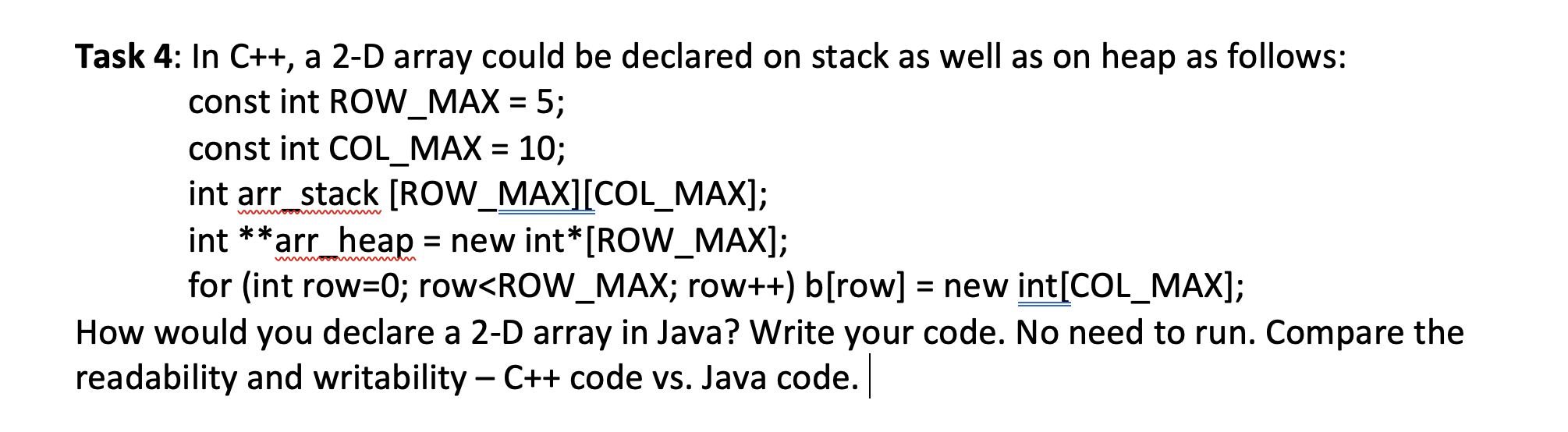 Task 4: In C++, a 2-D array could be declared on