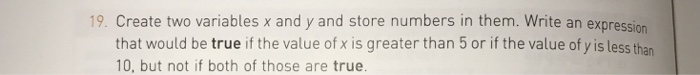  Create two variables x and y and store numbers in them.