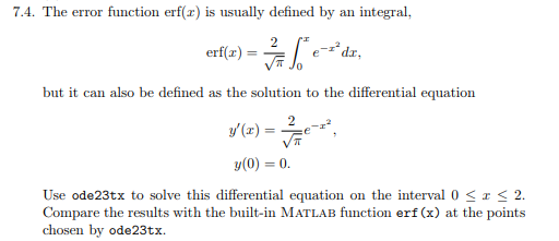 THIS MUST BE DONE USING MATLAB. 7.4. The error function erf(z) is