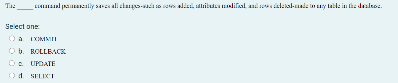 a new row is added to a table. Select one: a. NOT