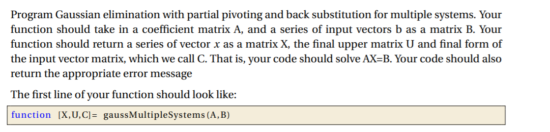 Need this is Matlab: The program needs to use gaussian elimination to