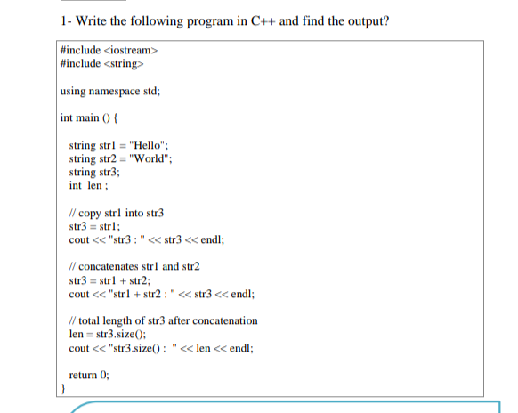  1. Write the following program in C++ and find the output?