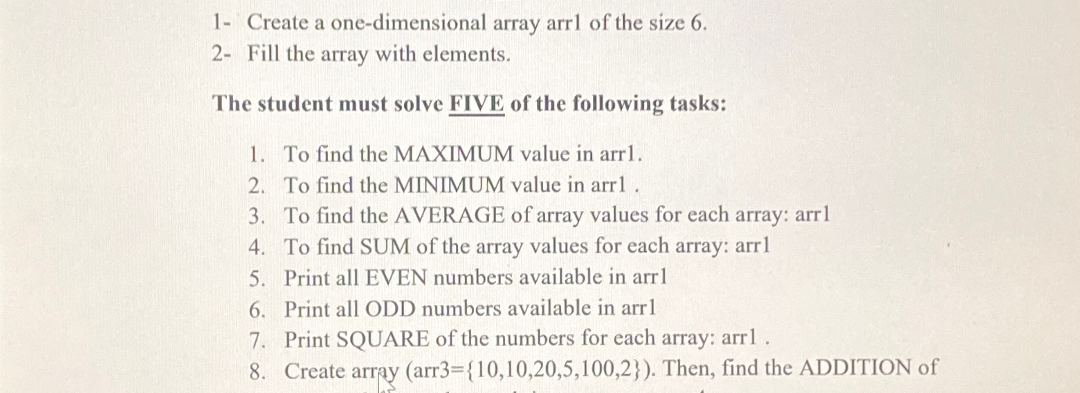  1- Create a one-dimensional array arrl of the size 6. 2-