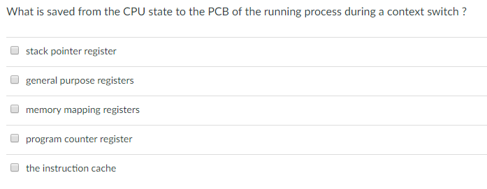 What is saved from the CPU state to the PCB of