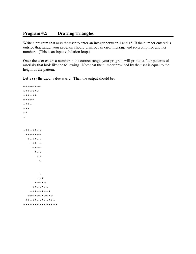 MUST BE IN C. THANKS. Program #2 Drawing Triangles Write a program