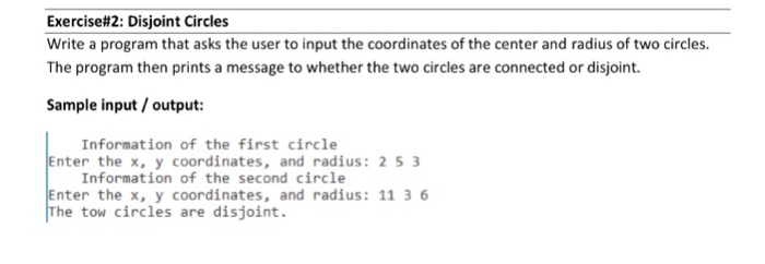  please write the code in C++ program Exercise#2: Disjoint Circles Write