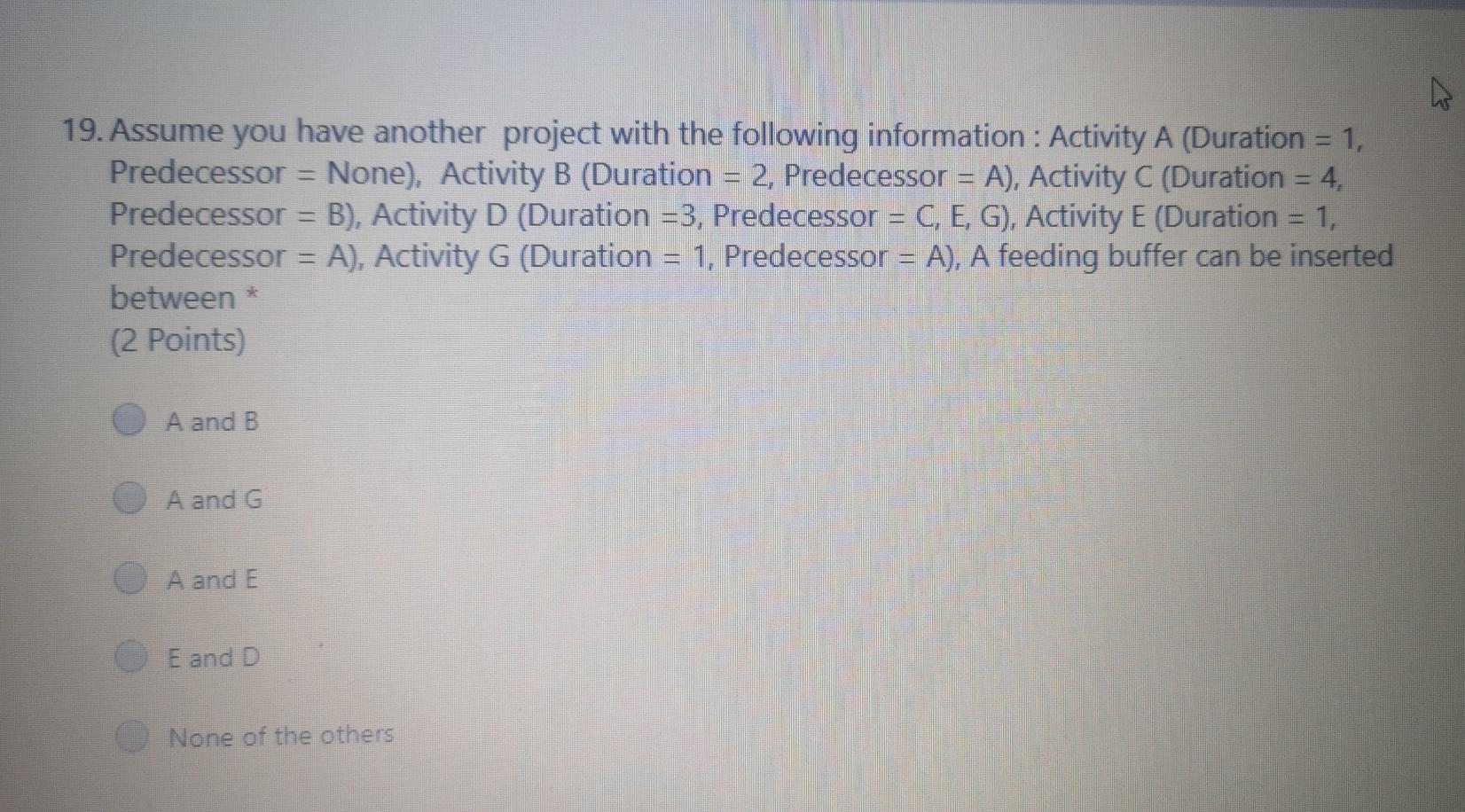 I need a quick answer, please. 19. Assume you have another