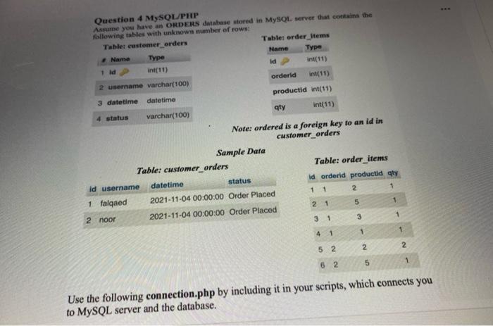  ... Question 4 MySQL/PHP Assume you have an ORDERS database stored