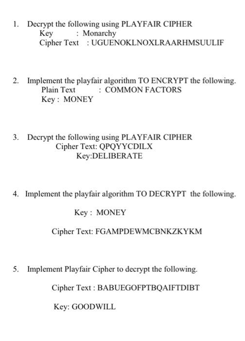  1. Decrypt the following using PLAYFAIR CIPHER Key : Monarchy Cipher