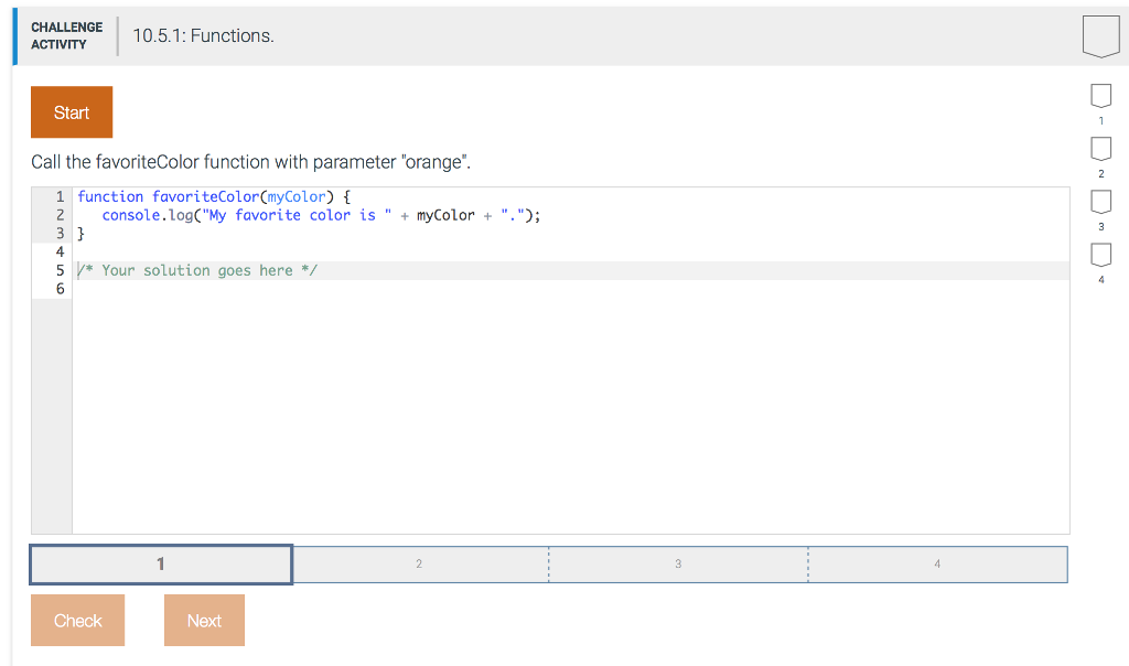  CHALLENGE 10.5.1: Functions. ACTIVITY Start Call the favoriteColor function with parameter
