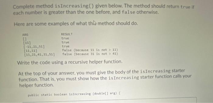  Complete method isIncreasing given below. The method should return true if