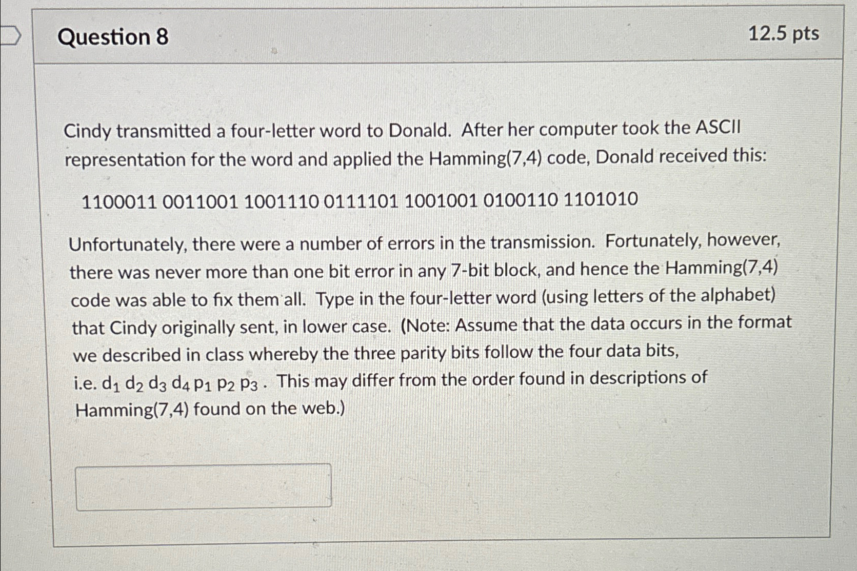  Question 8 12.5pts Cindy transmitted a four-letter word to Donald. After