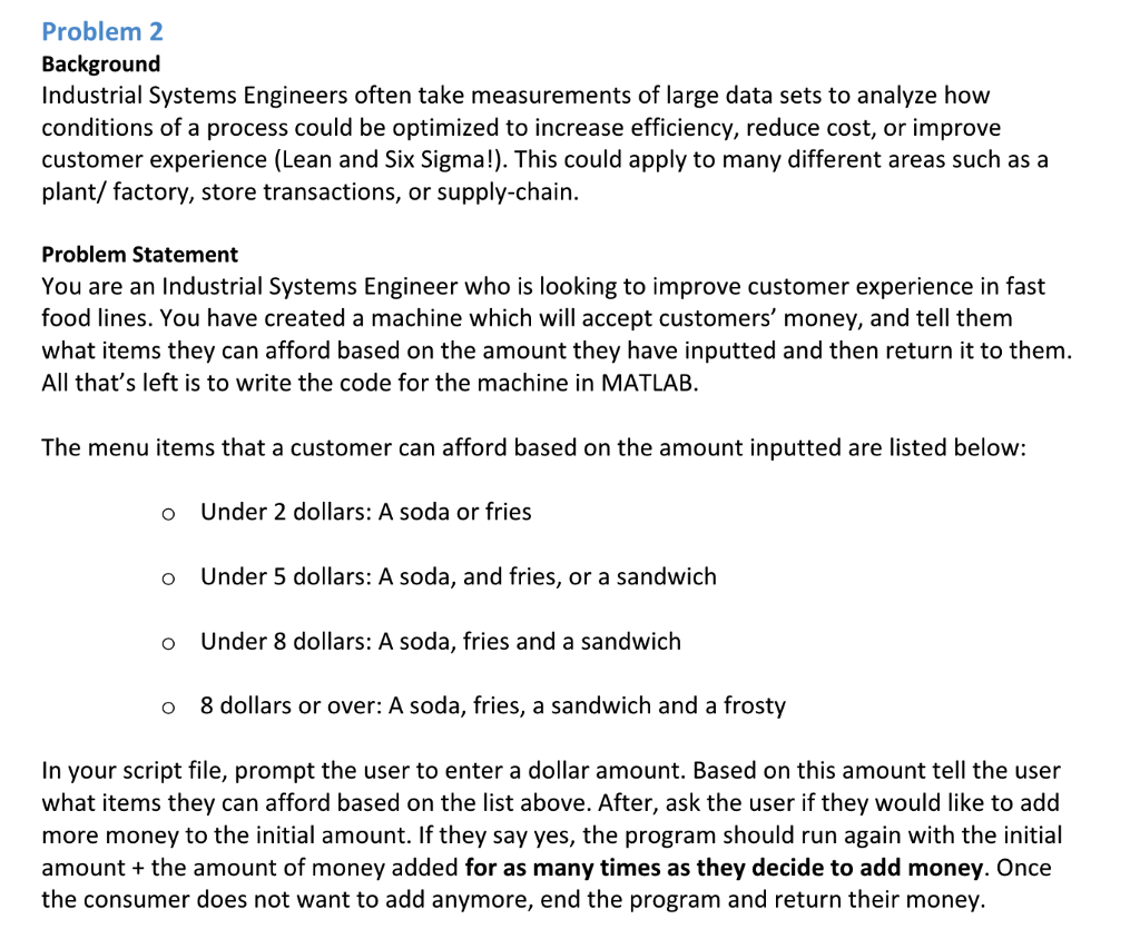  Matlab Format! Problem 2 Background Industrial Systems Engineers often take measurements