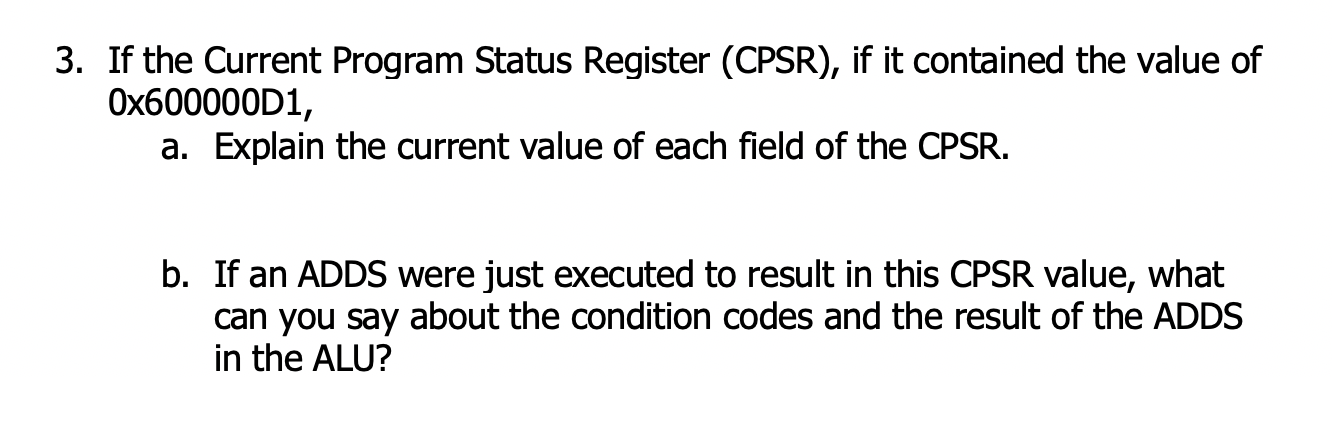 3. If the Current Program Status Register (CPSR), if it contained