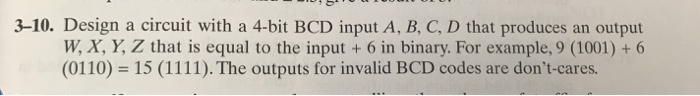  Design a circuit with a 4-bit BCD input A, B, C,