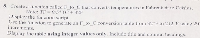 Matlab 8. Create a function called F to C that converts