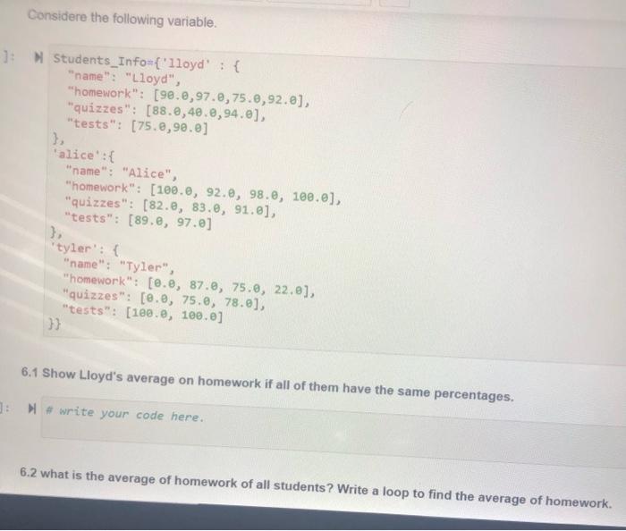  i need the code Considere the following variable. 1: Students_Info={'lloyd' :