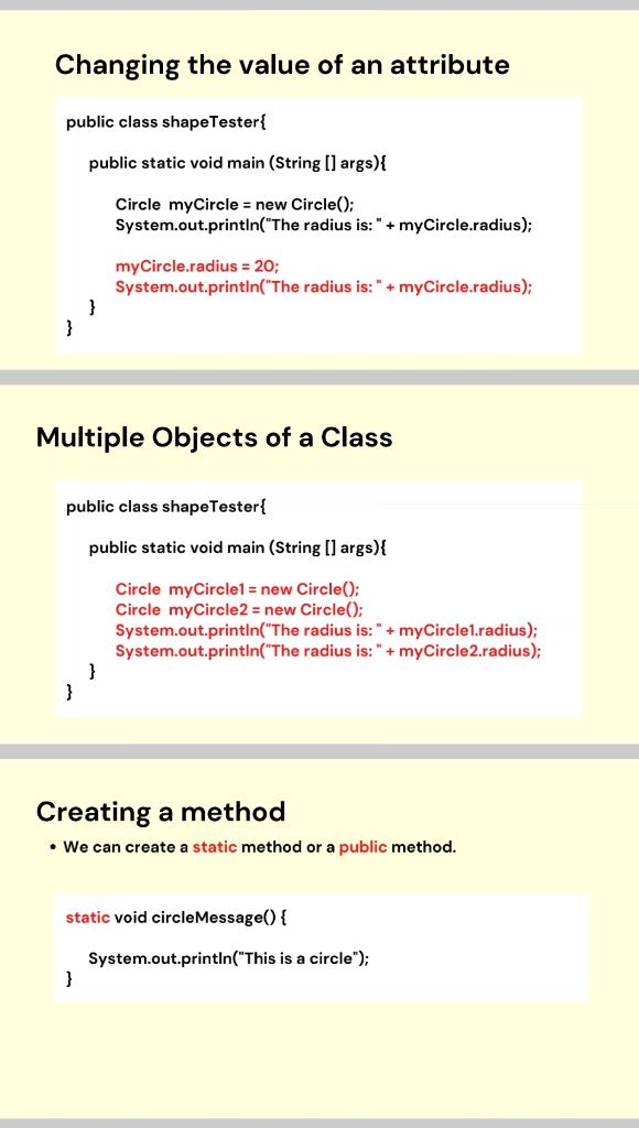 public class Circle\{ intradius=10;addaattribute(variable) \} Creating a Tester Class public class shapeTester