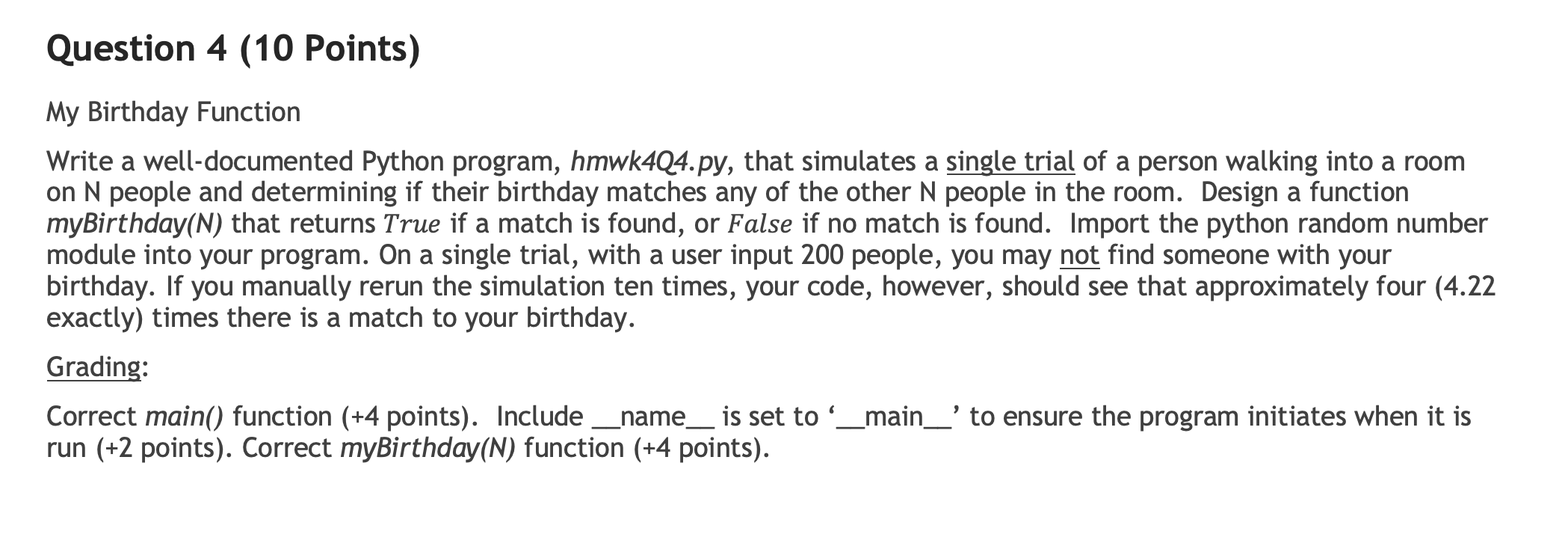  Question 4 (10 Points) My Birthday Function Write a well-documented Python