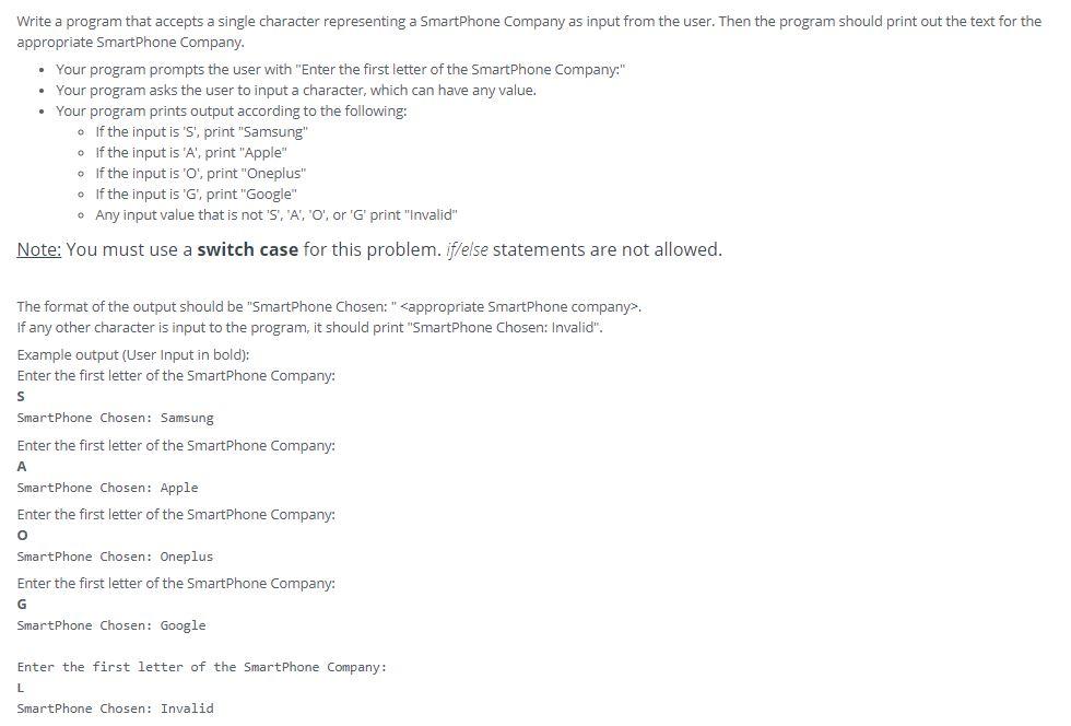  Write a program that accepts a single character representing a SmartPhone
