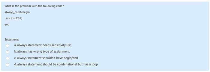  What is the problem with the following code? always_ comb begin
