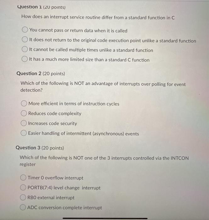  Question 1 (20 points) How does an interrupt service routine differ