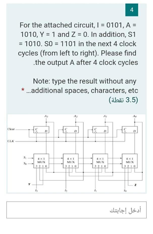 solve it quickly 4 For the attached circuit, I = 0101, A