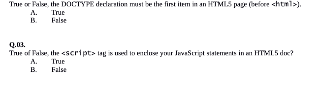 True or False, the DOCTYPE declaration must be the first item