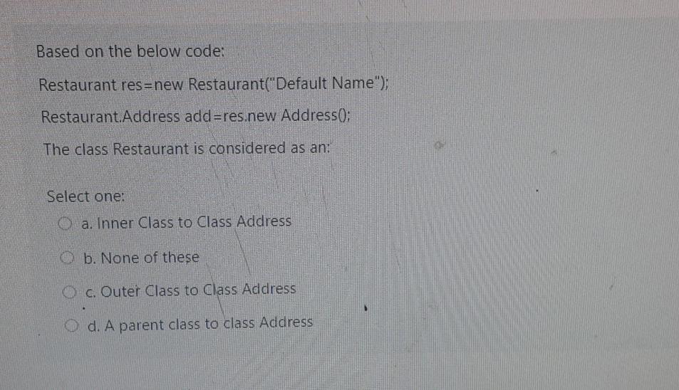  please solve quickly Based on the below code: Restaurant res=new Restaurant("Default