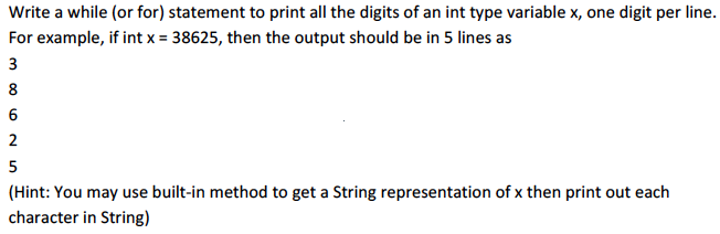 *** Java *** Write a while (or for) statement to print