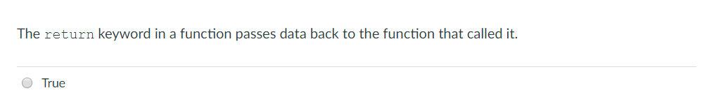 This statement is true or false. ----C++ The return keyword in a
