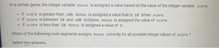  . In a certain game, the integer variable bonus is assigned