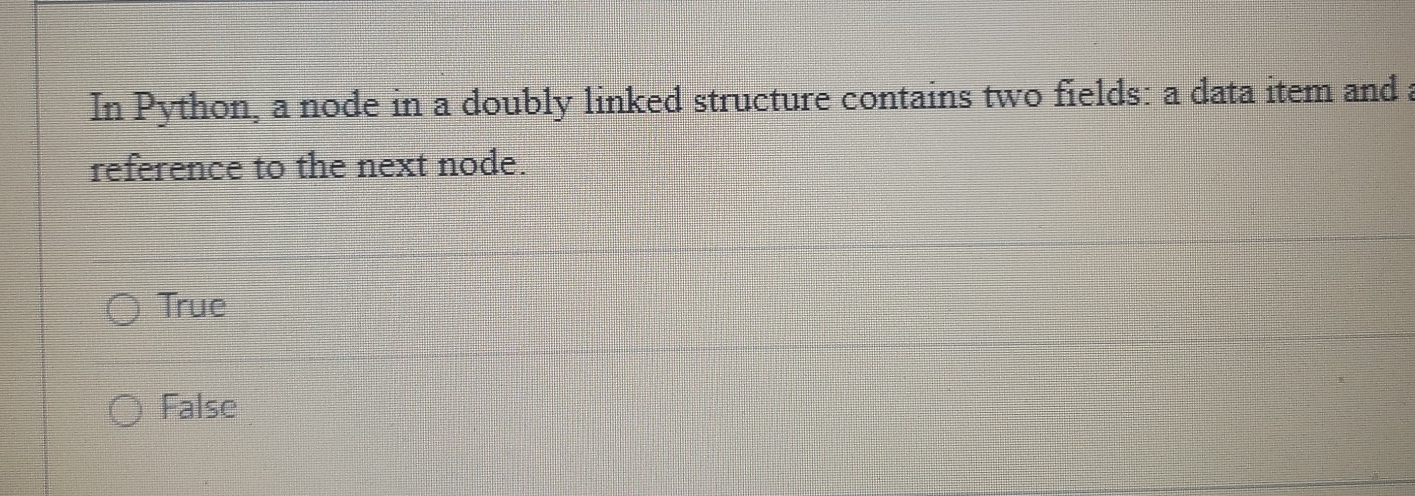  In Python, a node in a doubly linked structure contains two