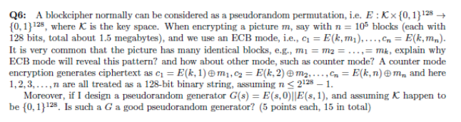  Q6: A blockcipher normally can be considered as a pseudorandom permutation,