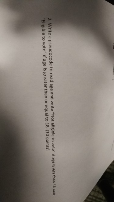  2. Write a pseudocode to read age and write "Not eligible