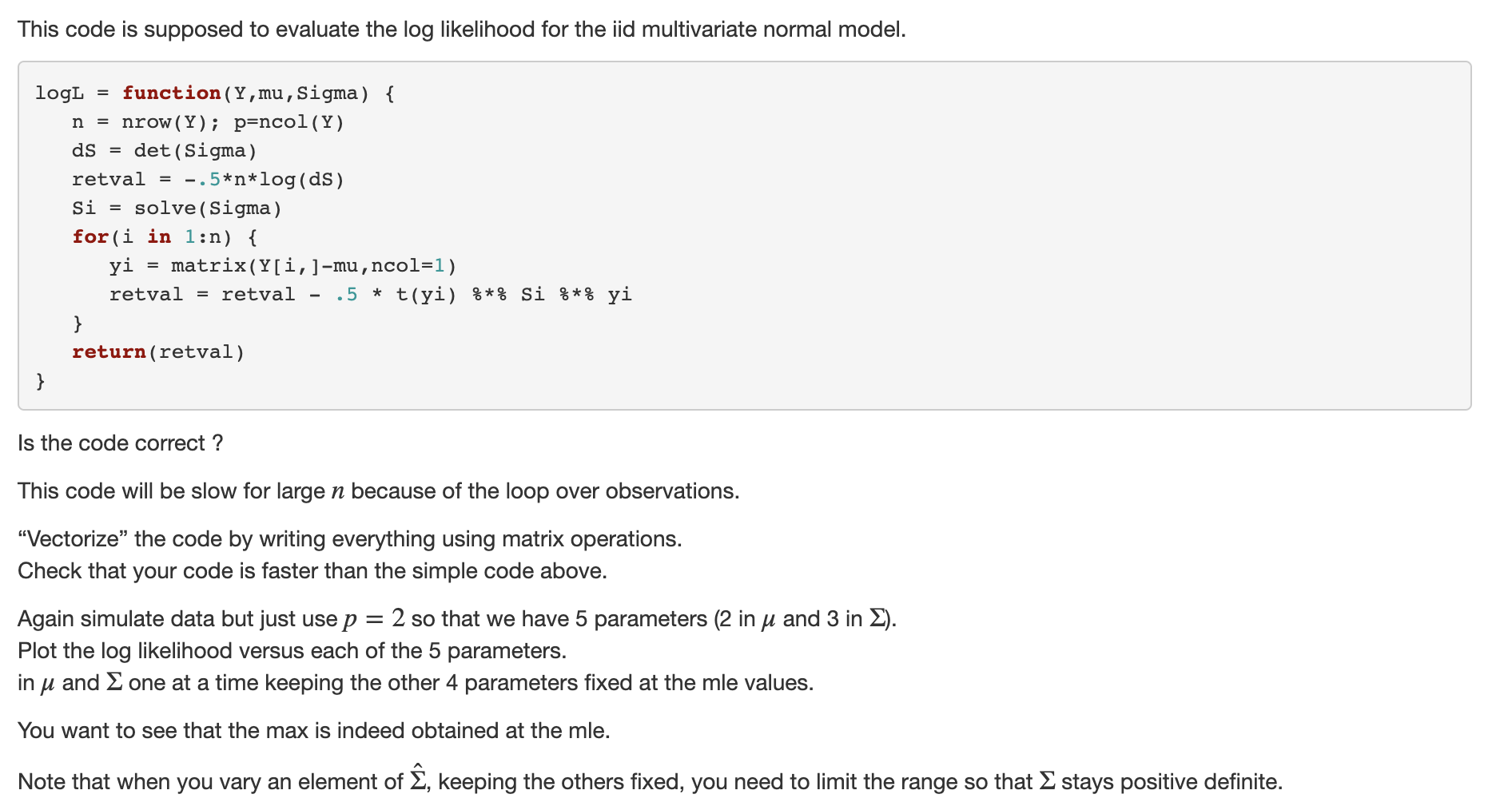Please solve it by using R. This code is supposed to evaluate