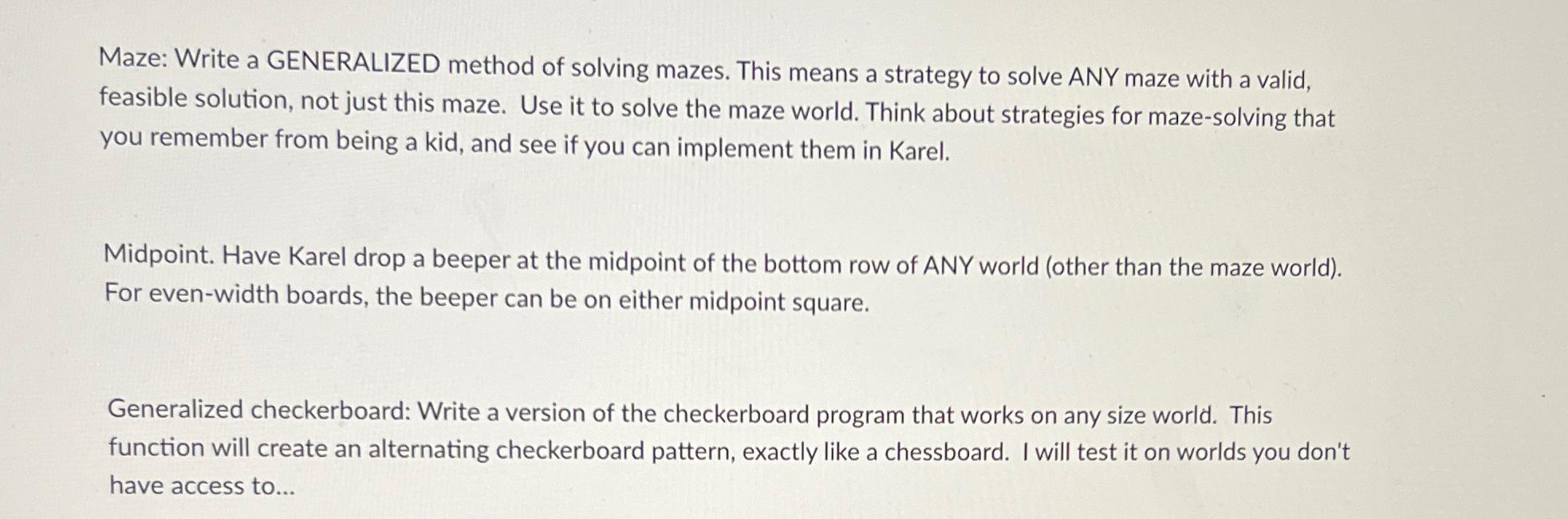 Maze: Write a GENERALIZED method of solving mazes. This means a