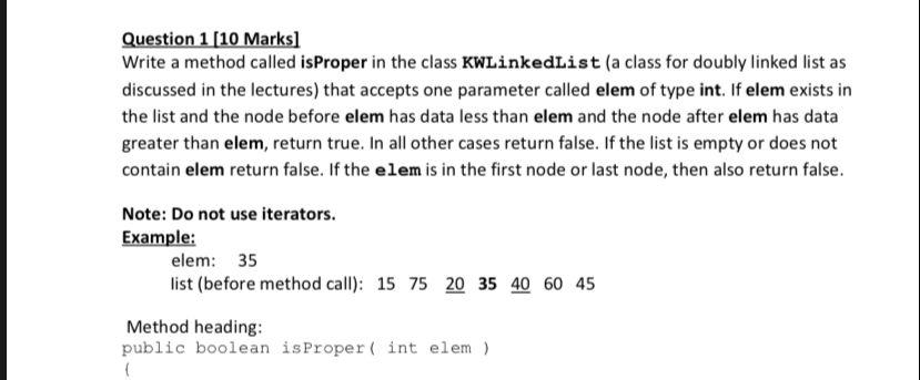  Question 1 [10 Marks] Write a method called is Proper in