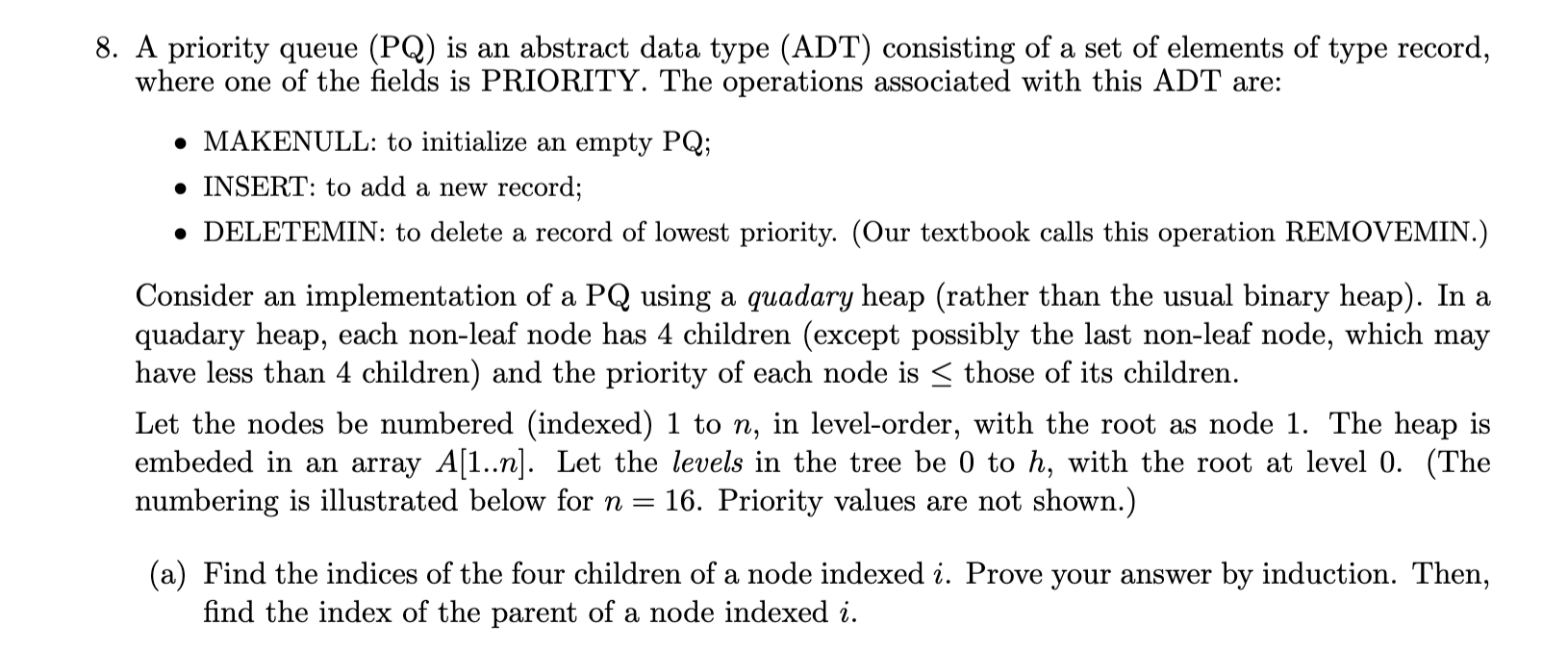 8. A priority queue (PQ) is an abstract data type (ADT)