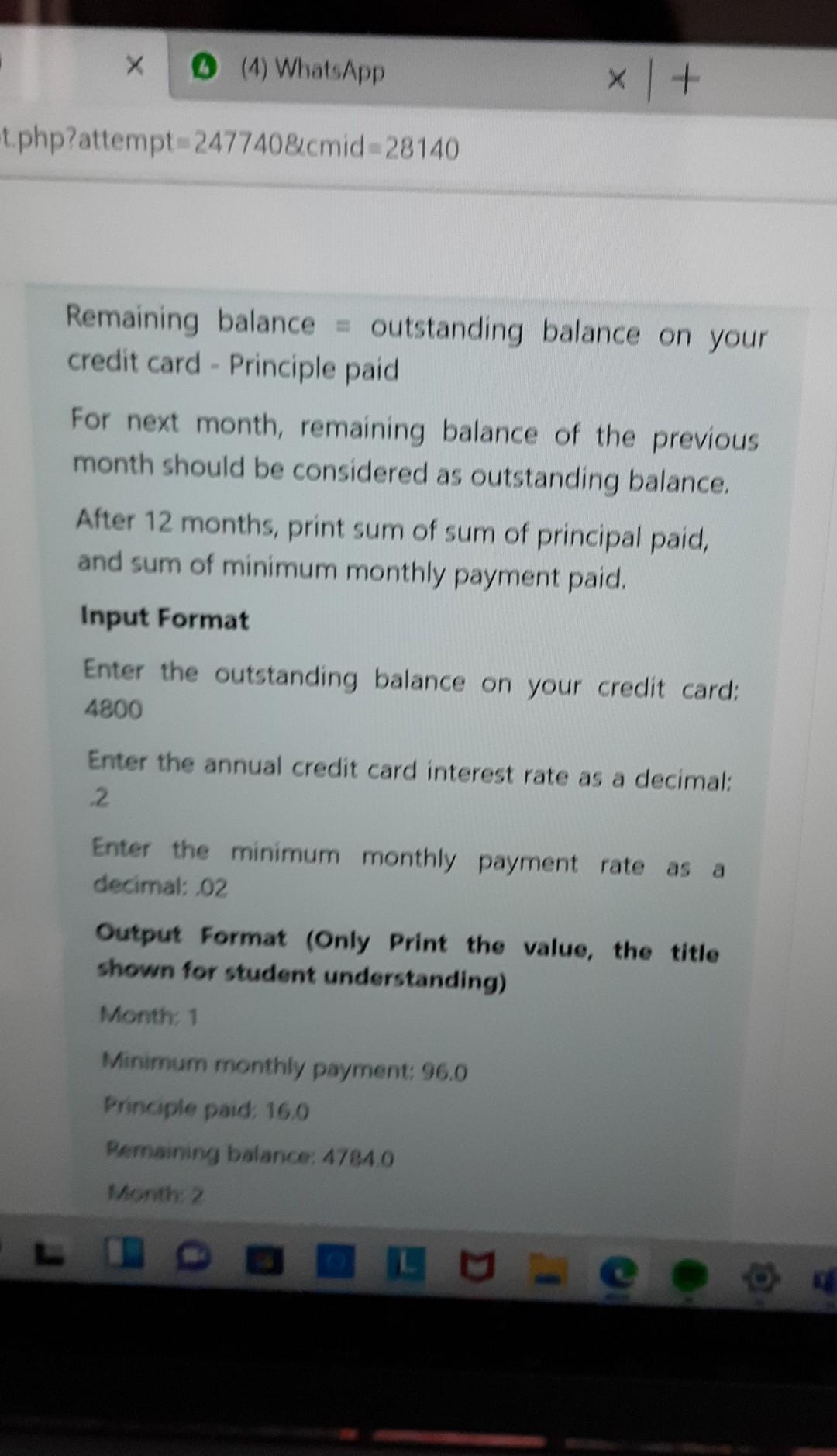 for student understanding) Month: 1 Minimum monthly payment: 96.0 Principle paid: 16.0