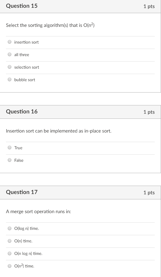Question 15 1 pts Select the sorting algorithm(s) that is O(n2)