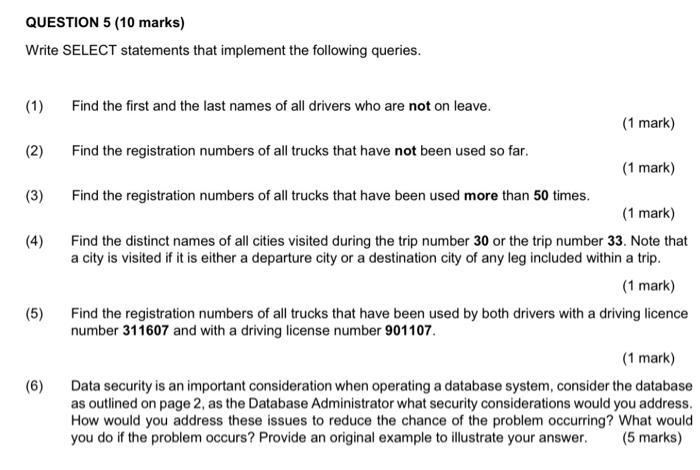  QUESTION 5 (10 marks) Write SELECT statements that implement the following