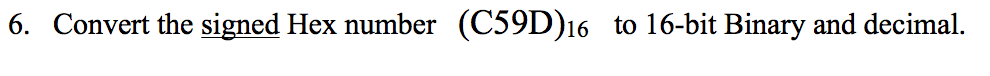 Please answer fully and show all work. Convert the signed Hex number