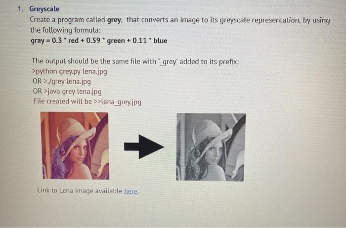 in c++ please 1. Greyscale Create a program called grey, that converts