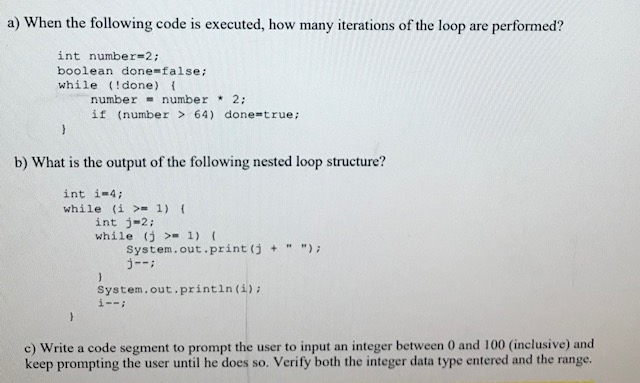  a) When the following code is executed, how many iterations of