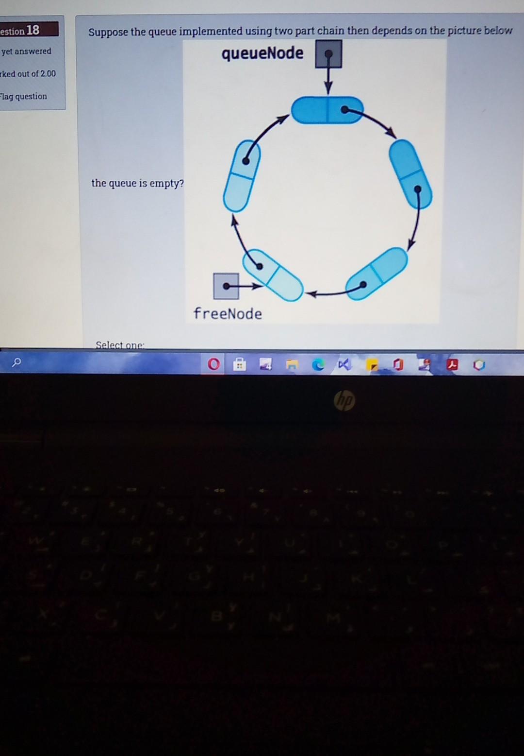  estion 18 Suppose the queue implemented using two part chain then