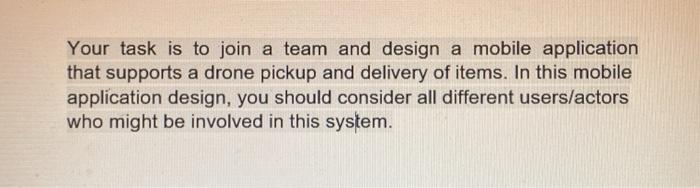  Your task is to join a team and design a mobile