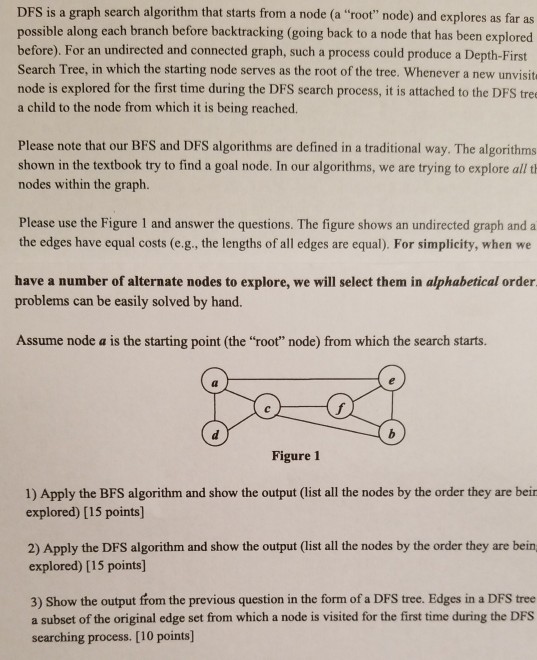  DFS is a graph search algorithm that starts from a node