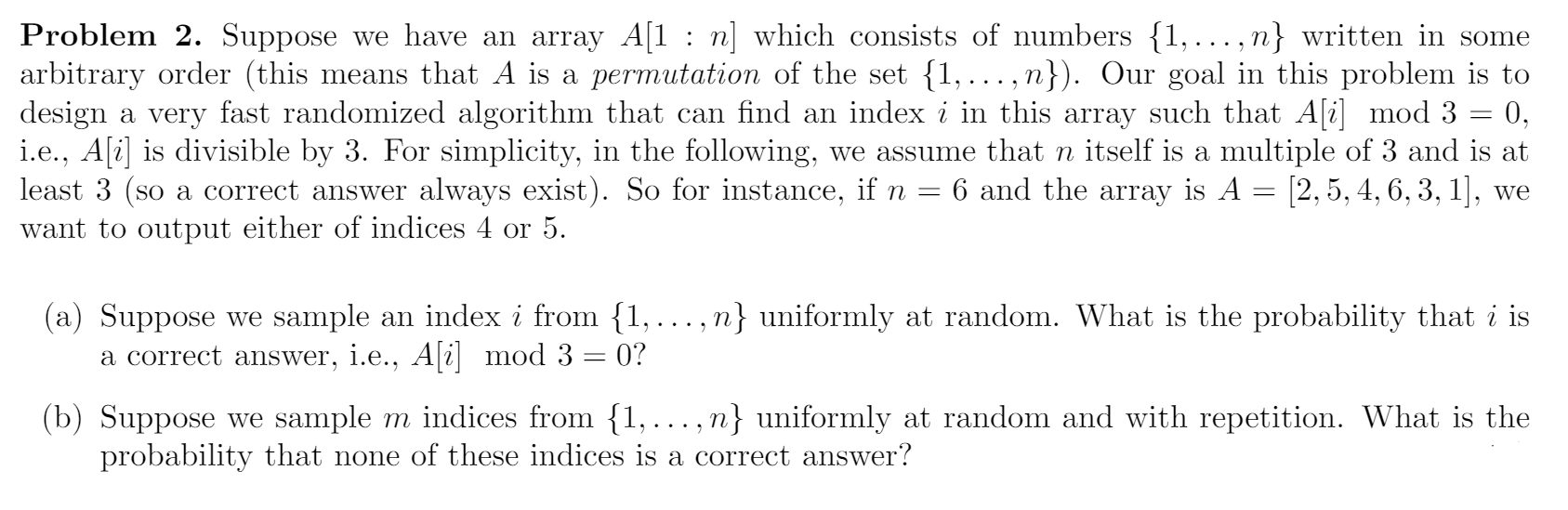  Problem 2. Suppose we have an array A[1 : n) which